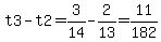 t3-t2=3%2F14-2%2F13=11%2F182