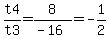 t4%2Ft3=8%2F%28-16%29=-1%2F2