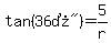 tan%28%2236%B0%22%29=5%2Fr