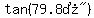 tan%28%2279.8%B0%22%29