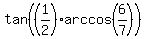 tan%28%281%2F2%29%2Aarccos%286%2F7%29%29