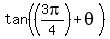 tan%28%283pi%2F4%29%2Btheta%29