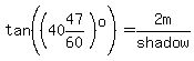 tan%28%2840%2647%2F60%29%5Eo%29=2m%2Fshadow