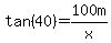 tan%28+40%29=100m%2Fx