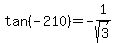 tan%28-210%29=-1%2Fsqrt%283%29
