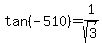 tan%28-510%29+=+1%2Fsqrt%283%29