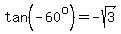 tan%28-60%5Eo%29=-sqrt%283%29