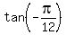 tan%28-pi%2F12%29