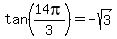tan%2814pi%2F3%29=+-sqrt%283%29