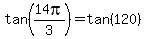 tan%2814pi%2F3%29=tan%28120%29