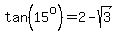 tan%2815%5Eo%29+=+2-sqrt%283%29