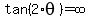 tan%282%2Atheta%29+=+infinity