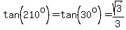 tan%28210%5Eo%29=tan%2830%5Eo%29=sqrt%283%29%2F3