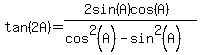 tan%282A%29=%282sin%28A%29cos%28A%29%29%2F%28cos%5E2%28A%29+-+sin%5E2%28A%29%29