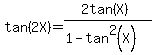 tan%282X%29=%282tan%28X%29%29%2F%281-tan%5E2%28X%29%29