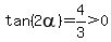 tan%282alpha%29=4%2F3%3E0