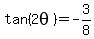 tan%282theta%29=-3%2F8