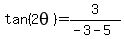 tan%282theta%29=3%2F%28-3-5%29