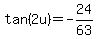 tan%282u%29+=+-24%2F63