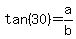 tan%2830%29=a%2Fb