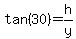 tan%2830%29=h%2Fy