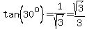 tan%2830%5Eo%29=1%2Fsqrt%283%29=sqrt%283%29%2F3