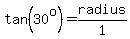 tan%2830%5Eo%29=radius%2F1