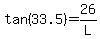 tan%2833.5%29=26%2FL%29