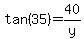 tan%2835%29+=+40%2Fy