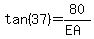 tan%2837%29+=+80%2F%28EA%29