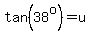 tan%2838%5Eo%29=u