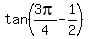 tan%283pi%2F4-1%2F2%29