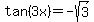 tan%283x%29+=+-sqrt%283%29