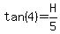 tan%284%29=H%2F5