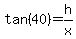 tan%2840%29=h%2Fx