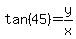tan%2845%29=y%2Fx