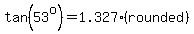 tan%2853%5Eo%29=1.327%28rounded%29