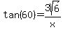 tan%2860%29=3sqrt%286%29%2Fx
