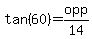 tan%2860%29+=+opp%2F14
