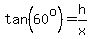tan%2860%5Eo%29=h%2Fx