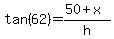 tan%2862%29=%2850%2Bx%29%2Fh