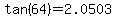 tan%2864%29=2.0503