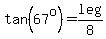tan%2867%5Eo%29=leg%2F8