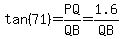 tan%2871%29+=+PQ%2FQB+=++1.6%2FQB
