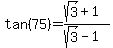 tan%2875%29=%28sqrt%283%29%2B1%29%2F%28sqrt%283%29-1%29