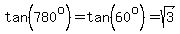 tan%28780%5Eo%29=tan%2860%5Eo%29=sqrt%283%29