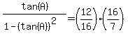 tan%28A%29%2F%281-%28tan%28A%29%29%5E2%29=%2812%2F16%29%2A%2816%2F7%29