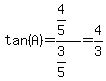 tan%28A%29=%284%2F5%29%2F%283%2F5%29=4%2F3