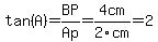 tan%28A%29=BP%2FAp=4cm%2F2cm=2