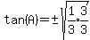 tan%28A%29+=+%22%22+%2B-+sqrt%28expr%281%2F3%29%2Aexpr%283%2F3%29%29